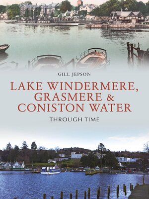 cover image of Lake Windermere, Grasmere & Coniston Water Through Time